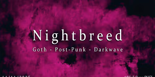 Nightbreed | Goth Post-Punk Darkwave #48 | Friday 14th November 2025 [11PM-3AM]