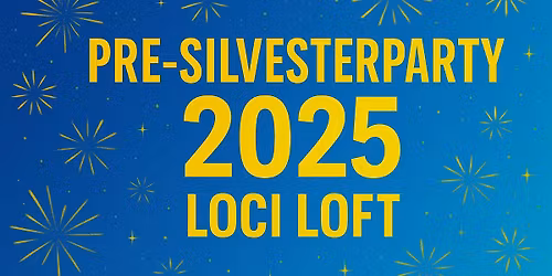 Pre-Silvesterparty 2025 im LOCI LOFT \u2013 der letzte gro\u00dfe Tanz vor dem Jahreswechsel!
