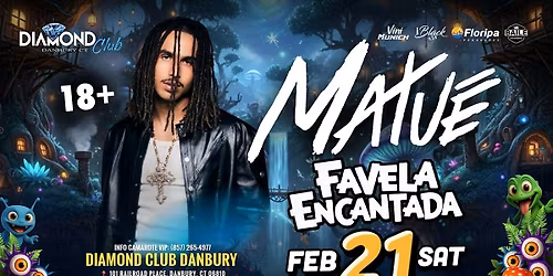 Matu\u00ea ( 18+ ) x Favela Encantada | Danbury CT | Feb 21