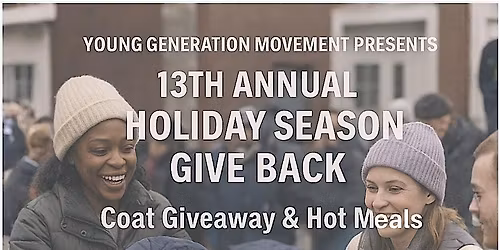 13th Annual YGM Holiday Season Giveback \u2013 Coat Giveaway & Hot Meals
