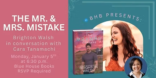 THE MR. & MRS. MISTAKE: Brighton Walsh in conversation with Cara Tanamachi