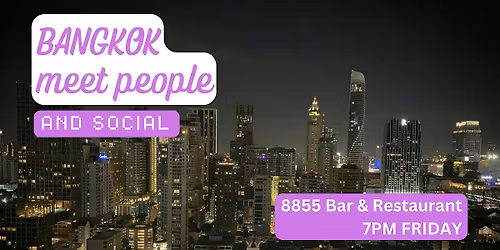 Bangkok Social and Language Exchange (Make New Friends) \u2728