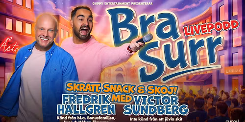 BRA SURR \u2013 med Fredrik Hallgren & Victor Sundberg - Malm\u00f6 26 September
