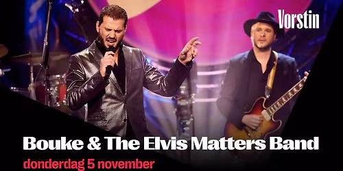 Bouke & The Elvis Matters Band | De Vorstin