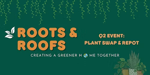 Roots & Roofs: Plant Swap & Repot