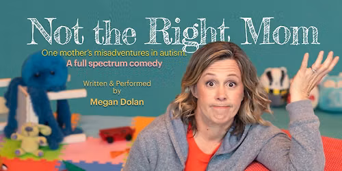 Not the Right Mom: A Full Spectrum Comedy