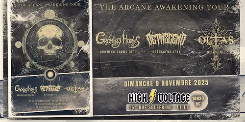 DETHSCEND (FR) + OLTAS (NL) + GROWING HORNS (BE) \u26ab THE ARCANE AWAKENING TOUR \u26ab