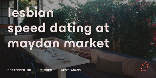 Friend or Flame Lesbian Speed Dating | Maydan Market  | West Adams
