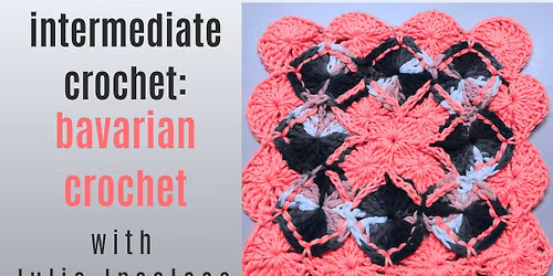 Intermediate Crochet: Bavarian Crochet