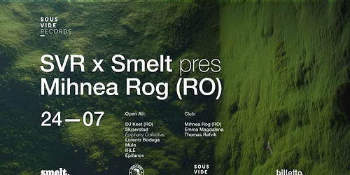 SVR x Smelt pres. Mihnea Rog (RO) daytime 15-22 Smeltehagen (Open Air) nighttime 22-03 Smelteverket 