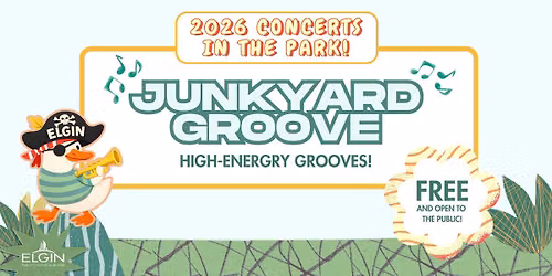 Elgin\u2019s 2026 Concerts in the Park - Junkyard Groove