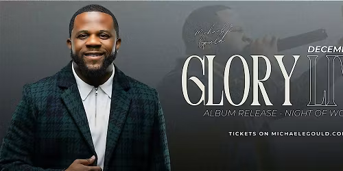Glory Live: A Night of Worship with Michael E. Gould