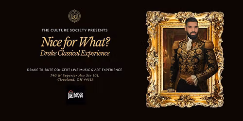 Nice for What: Classical Drake Live Music and Art Show