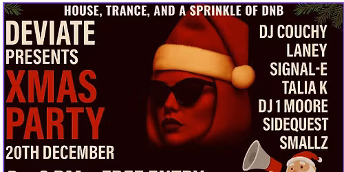 Deviate Christmas Party HOUSE, TRANCE, AND A SPRINKLE OF DNB