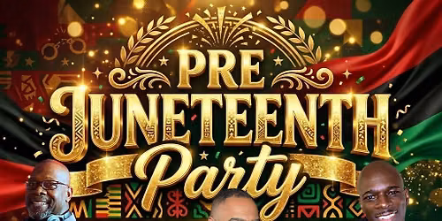 PRE JUNETEENTH PARTY W\/DJDRAKE & DJ DONNIE HOST MC CHOCO