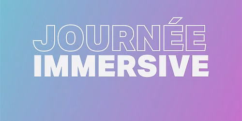 Journ\u00e9e Immersive
