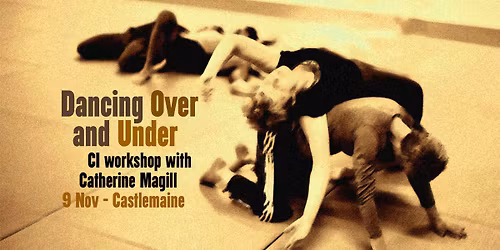 Dancing Over & Under. Contact Improvisation workshop with Catherine Magill