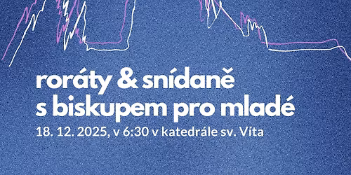 Ror\u00e1ty & sn\u00eddan\u011b s biskupem pro mlad\u00e9