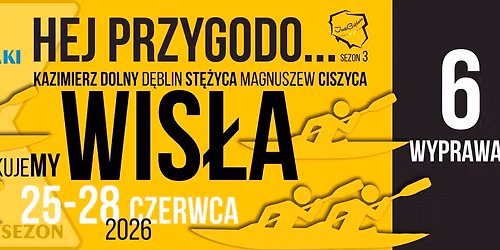 HEJ PRZYGODO\u2026 Sezon 3 wyprawa 6 - WIS\u0141A