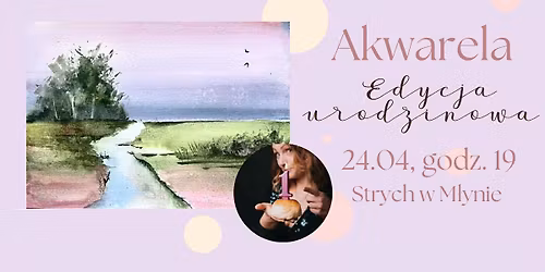 Akwarela: EDYCJA URODZINOWA \ud83c\udf82\ud83c\udf79\ud83c\udf89 \/ Pejza\u017c