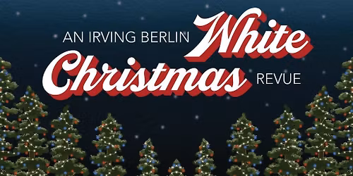 An Irving Berlin White Christmas Revue