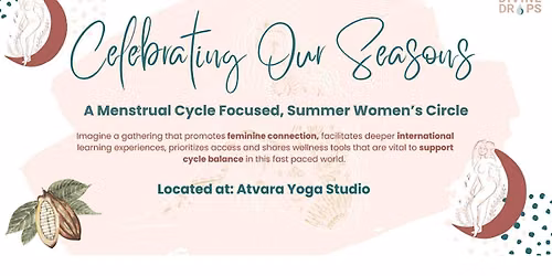 Menstrual Cycle Workshop & Cacao Ceremony ~ Summer Edition