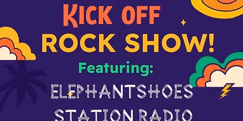 SUMMER KICK OFF ROCK SHOW!