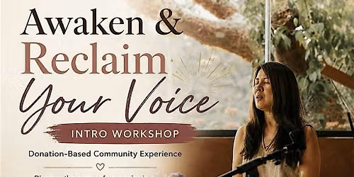 Awaken & Reclaim Your Voice - Intro Workshop