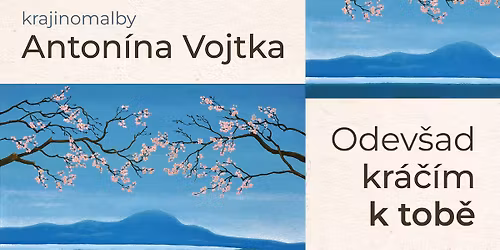 Vernis\u00e1\u017e v muzeu: Krajinomalby Anton\u00edna Vojtka