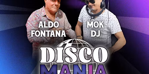 DISCO MANIA - "La febbre del sabato sera" - SAB 11 OTT - Aldo Fontana - Mok Dj