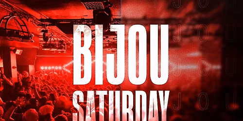BIJOU SATURDAY