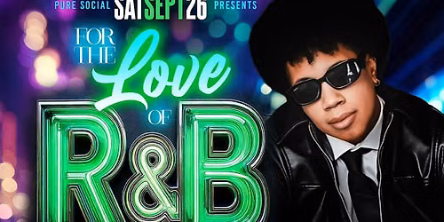 The Love of R&B Saturday feat C.WADE @ PURE SOCIAL