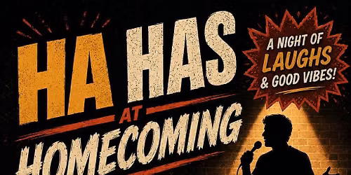 Ha Has at Homecoming Comedy