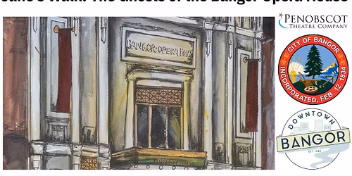 Jane's Walk: The Ghosts of the Bangor Opera House