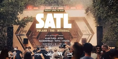 Swayze and RunniT pres: SATL \/\/ April 10 \/\/ Velvet Room