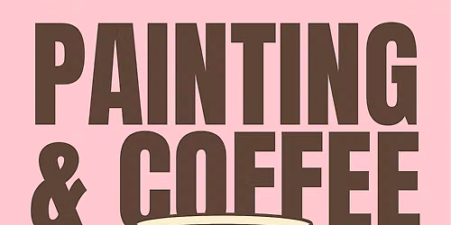 COFFEE & PAINTING AT JUST LOVE COFFEE CAFE