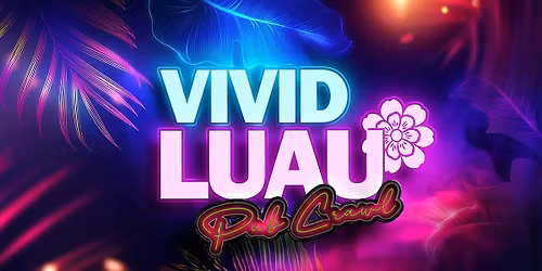 Big Night Out Pub Crawl | VIVID LUAU PARTY | Saturday 13 June | Sydney