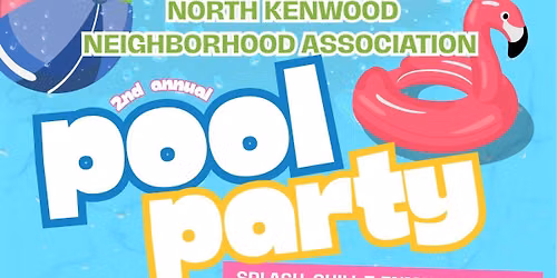 2nd Annual North Kenwood Neighborhood Pool Party!