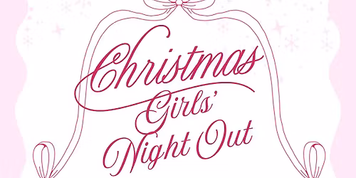 Christmas Girls Night Out