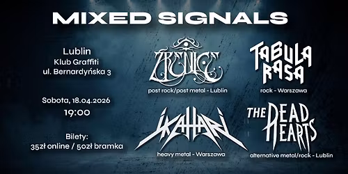MIXED SIGNALS - Tabula Rasa | \u0179renice | The Dead Hearts | Ikahari