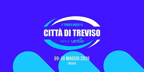 4\u00b0 TORNEO UNDER 14 "CITT\u00c0 DI TREVISO"
