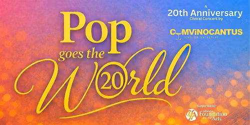 Pop Goes the World: A 20th Anniversary Concert by Cum Vino Cantus