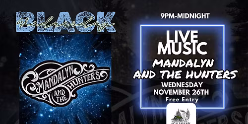 Black Wednesday with Mandalyn and the Hunters