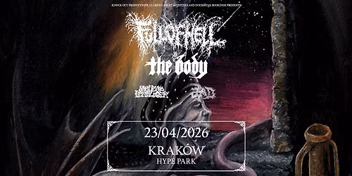 Full Of Hell + The Body, Jarhead Fertilizer, Jad \/ 23 IV 2026 \/ Krak\u00f3w