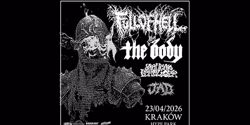 Full Of Hell + The Body, Jarhead Fertilizer, Jad \/ 23 IV 2026 \/ Krak\u00f3w