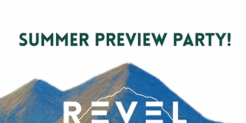 Summer Preview Party - Revel Adventure Club