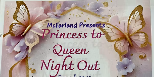 Princess to Queen Night Out.