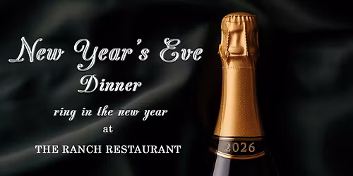 New Year's Eve Dinner at THE RANCH