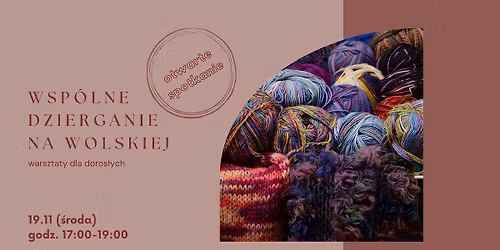 Wsp\u00f3lne dzierganie na Wolskiej: otwarte spotkanie