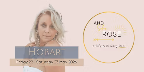 'And She Rose' - Hobart 2026
